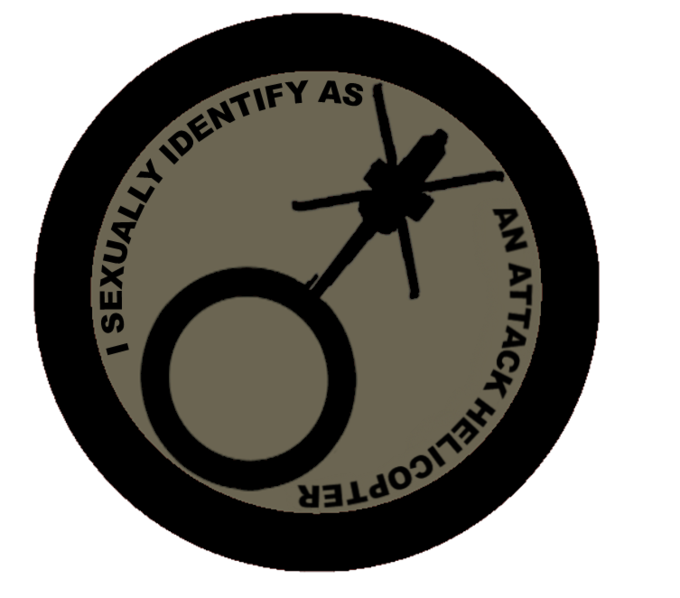 I Sexually Identify as an Attack Helicopter meme - I Sexually Identify as an Attack Helicopter is a copypasta about a male who dreams of becoming a hel